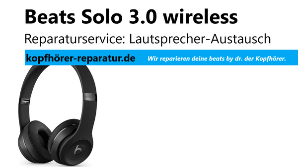 beats solo 3.0 wireless  (Lautsprecher-Reparatur)
