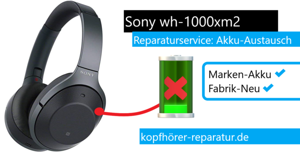 Sony WH-1000XM2: Akku-Austausch