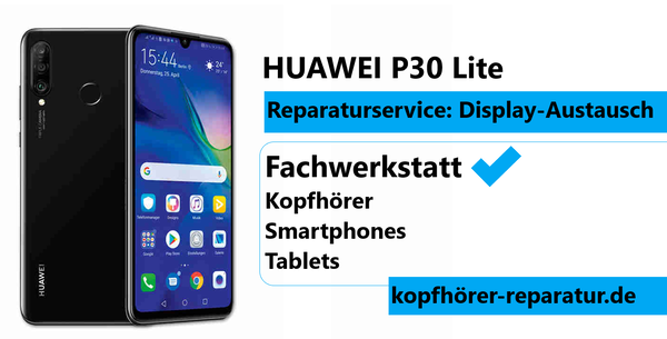 Huawei P30 Lite: Display-Austausch