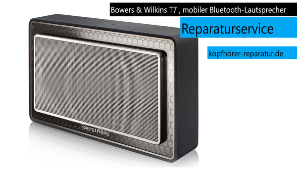 Bowers & Wilkins T7 Reparatur